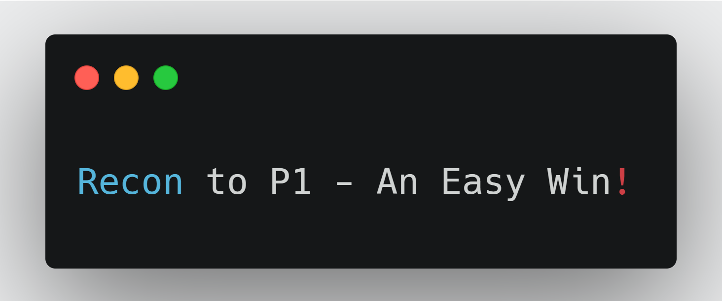 Recon to P1(Critical) - An Easy Win