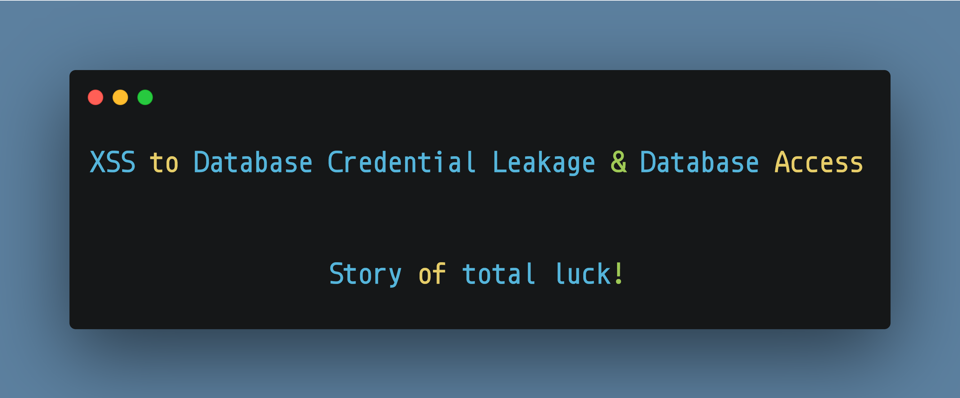 XSS to Database Credential Leakage & Database Access — Story of total luck!
