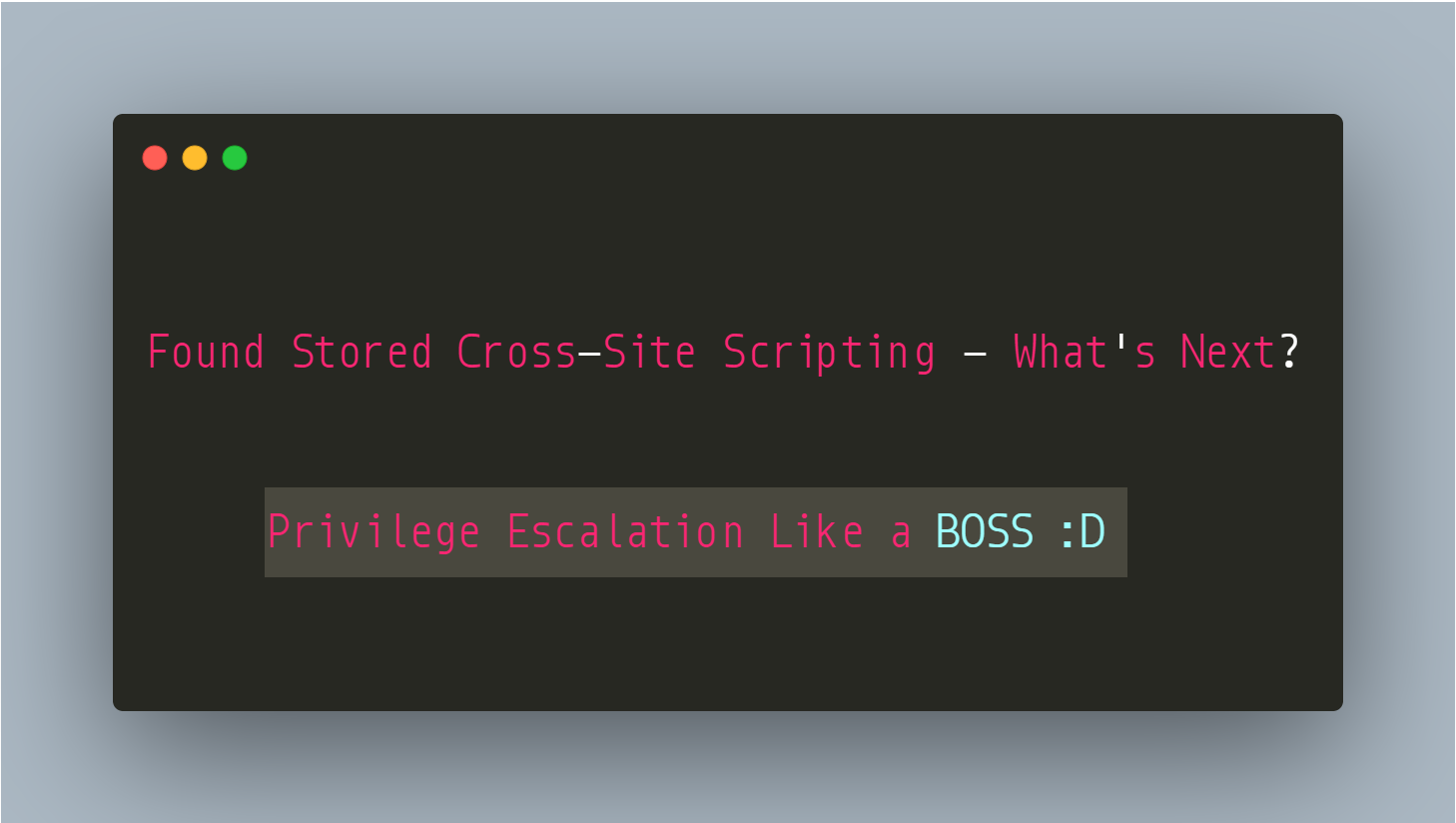 Found Stored Cross-Site Scripting — What’s Next? — Privilege Escalation like a Boss :D